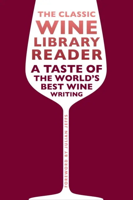 The Classic Wine Library Reader (în engleză) - The Classic Wine Library Reader