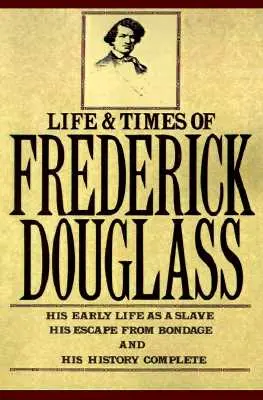 Viața și epoca lui Frederick Douglass - The Life and Times of Frederick Douglass
