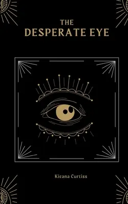 Ochiul Disperat - The Desperate Eye