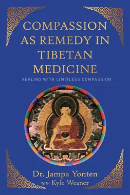Compasiunea ca remediu în medicina tibetană: Vindecarea prin compasiune fără limite - Compassion as Remedy in Tibetan Medicine: Healing Through Limitless Compassion