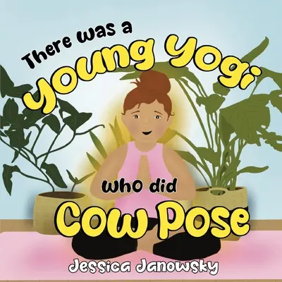 A existat un tânăr yoghin care a făcut Cow Pose - There was a Young Yogi who did Cow Pose