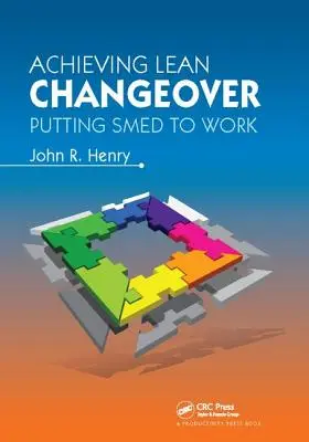 Realizarea schimbării Lean: Să-l punem pe Smed la treabă - Achieving Lean Changeover: Putting Smed to Work