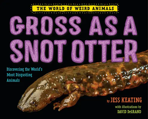 Scârbos ca o vidră mocnită - Gross as a Snot Otter