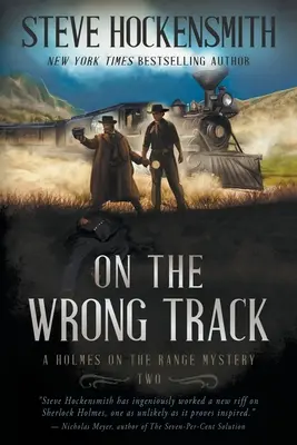Pe o pistă greșită: Un mister Holmes on the Range: O serie de mistere western - On the Wrong Track: A Holmes on the Range Mystery: A Western Mystery Series