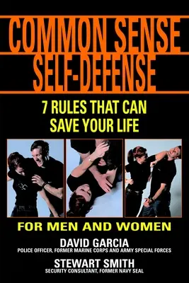 Autoapărare de bun simț: 7 reguli care vă pot salva viața - Common Sense Self-Defense: 7 Rules That Can Save Your Life