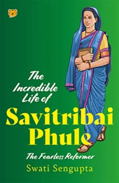 Viața incredibilă a lui Savitribai Phule - Reformatorul neînfricat - Incredible Life of Savitribai Phule - The Fearless Reformer