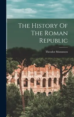 Istoria Republicii Romane - The History Of The Roman Republic