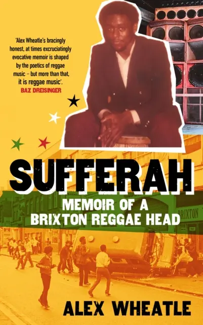 Sufferah - Memoriile unui Brixton Reggae Head - Sufferah - Memoir of a Brixton Reggae Head