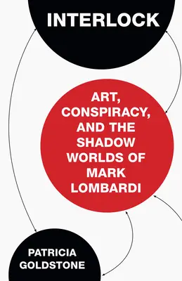 Interlock: Artă, conspirație și lumile din umbră ale lui Mark Lombardi - Interlock: Art, Conspiracy, and the Shadow Worlds of Mark Lombardi