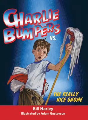 Charlie Bumpers vs. Gnomul cu adevărat drăguț - Charlie Bumpers vs. the Really Nice Gnome