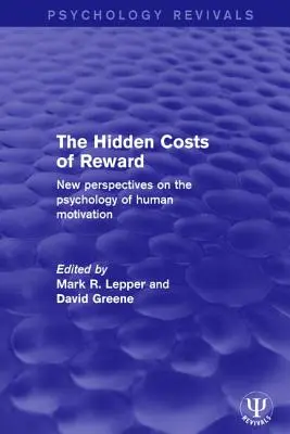 Costurile ascunse ale recompensei: Noi perspective asupra psihologiei motivației umane (New Perspectives on the Psychology of Human Motivation) - The Hidden Costs of Reward: New Perspectives on the Psychology of Human Motivation