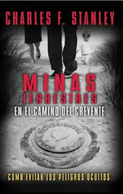 Landmines On The Believer's Path: Cum să evităm pericolele ascunse - Minas Terrestres En El Camino del Creyente: Cmo Evitar Los Peligros Ocultos