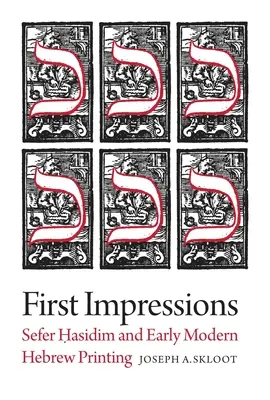 Primele impresii: Sefer Hasidim și tipărirea ebraică modernă timpurie - First Impressions: Sefer Hasidim and Early Modern Hebrew Printing