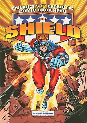 The Shield: Primul erou patriotic al benzilor desenate din America - The Shield: America's 1st Patriotic Comic Book Hero