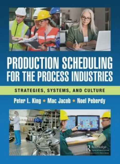 Programarea producției pentru industriile de proces: Strategii, sisteme și cultură - Production Scheduling for the Process Industries: Strategies, Systems, and Culture