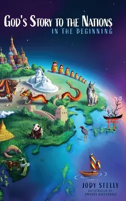 Povestea lui Dumnezeu pentru națiuni: La început - God's Story to the Nations: In the Beginning