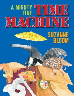 O minunată mașină a timpului - A Mighty Fine Time Machine