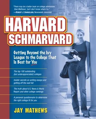 Harvard Schmarvard: Depășind Ivy League pentru a ajunge la colegiul cel mai potrivit pentru tine - Harvard Schmarvard: Getting Beyond the Ivy League to the College That Is Best for You