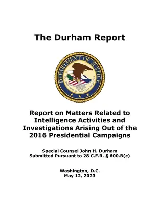 Raportul Durham: Raport privind chestiunile legate de activitățile de informații și investigațiile rezultate din campaniile prezidențiale din 2016 - The Durham Report: Report on Matters Related to Intelligence Activities and Investigations Arising Out of the 2016 Presidential Campaigns
