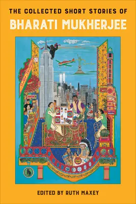 Colecția de povestiri scurte a lui Bharati Mukherjee - The Collected Short Stories of Bharati Mukherjee