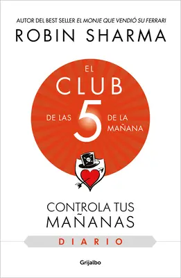 El Club de Las 5 de la Maana. El Diario / The 5am Club: Own Your Morning. Eleva-ți viața - El Club de Las 5 de la Maana. El Diario / The 5am Club: Own Your Morning. Eleva Te Your Life