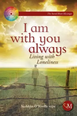 Eu sunt cu tine întotdeauna: Trăind cu singurătatea - I Am with You Always: Living with Loneliness