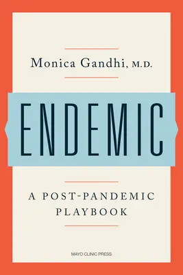 Endemic: Un manual post-pandemic - Endemic: A Post-Pandemic Playbook