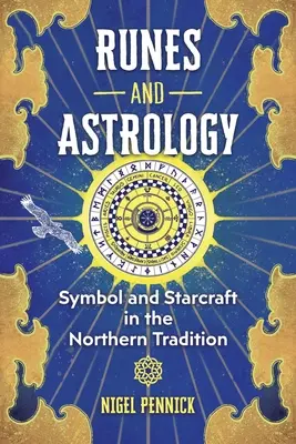 Rune și astrologie: Simbol și Starcraft în tradiția nordică - Runes and Astrology: Symbol and Starcraft in the Northern Tradition