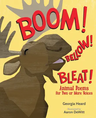 Boom! Bellow! Bleat!: Poezii cu animale pentru două sau mai multe voci - Boom! Bellow! Bleat!: Animal Poems for Two or More Voices