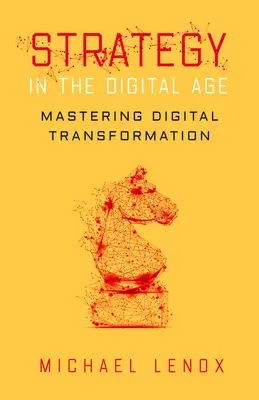 Strategia în era digitală: Stăpânirea transformării digitale - Strategy in the Digital Age: Mastering Digital Transformation