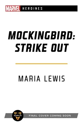 Pasărea cântătoare: Strike Out: A Marvel: Heroines Novel - Mockingbird: Strike Out: A Marvel: Heroines Novel