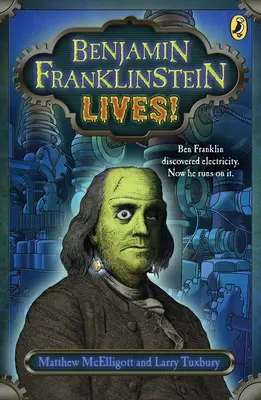 Benjamin Franklinstein trăiește! - Benjamin Franklinstein Lives!