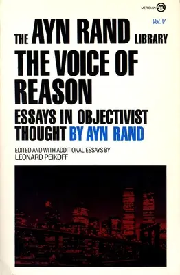 Vocea rațiunii: Eseuri în gândirea obiectivistă - The Voice of Reason: Essays in Objectivist Thought