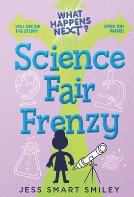Ce se întâmplă în continuare: Frenezia târgului de științe - What Happens Next?: Science Fair Frenzy