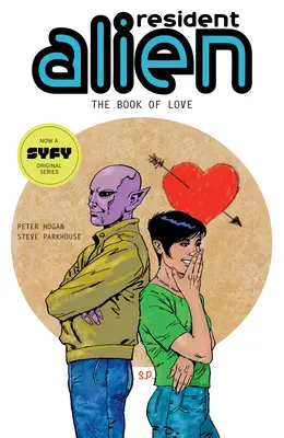 Resident Alien Volumul 7: Cartea iubirii - Resident Alien Volume 7: The Book of Love