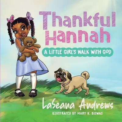 Hannah recunoscătoare: Drumul unei fetițe cu Dumnezeu - Thankful Hannah: A Little Girl's Walk with God