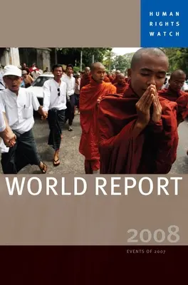 Raportul mondial Human Rights Watch: Evenimentele din 2007 - Human Rights Watch World Report: Events of 2007