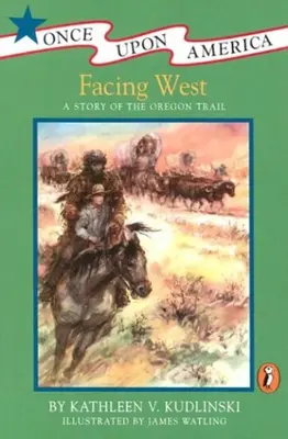Cu fața spre vest: O poveste despre Oregon Trail - Facing West: A Story of the Oregon Trail