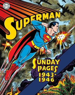 Superman: Epoca de aur duminica 1943-1946 - Superman: The Golden Age Sundays 1943-1946