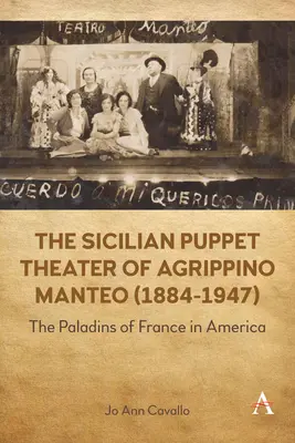 Teatrul sicilian de păpuși al lui Agrippino Manteo (1884-1947): Paladinii Franței în America - The Sicilian Puppet Theater of Agrippino Manteo (1884-1947): The Paladins of France in America