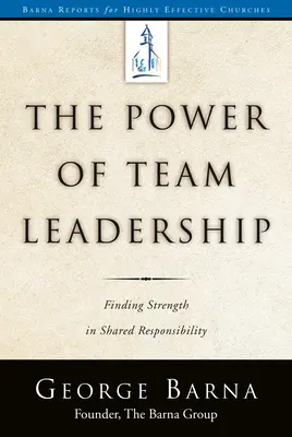 Puterea conducerii în echipă - Obținerea succesului prin responsabilitate comună (The Power of Team Leadership-Achieving Success Through Shared Responsibility) - The Power of Team Leadership-Achieving Success Through Shared Responsibility