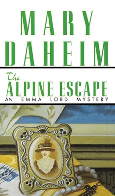 The Alpine Escape: Un mister Emma Lord - The Alpine Escape: An Emma Lord Mystery