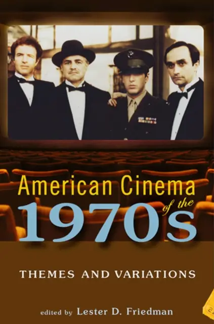 American Cinema of the 1970s: Teme și variații - American Cinema of the 1970s: Themes and Variations