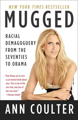 Mugged: Demagogia rasială din anii '70 până la Obama - Mugged: Racial Demagoguery from the Seventies to Obama