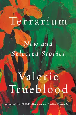 Terrarium: Povestiri noi și selectate - Terrarium: New and Selected Stories