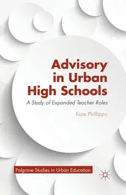 Consultanță în liceele urbane: Un studiu al rolurilor extinse ale profesorilor - Advisory in Urban High Schools: A Study of Expanded Teacher Roles