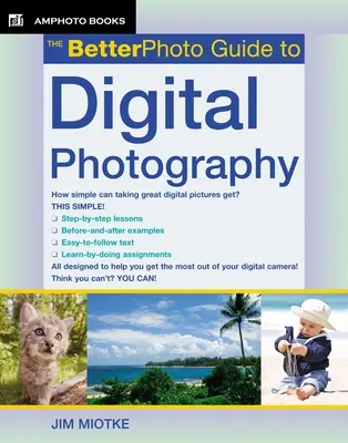 Ghidul Betterphoto pentru fotografia digitală - The Betterphoto Guide to Digital Photography