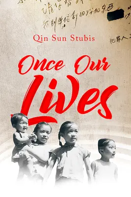 O dată viețile noastre: Viață, moarte și dragoste în Regatul Mijlociu - Once Our Lives: Life, Death and Love in the Middle Kingdom