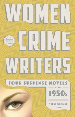 Women Crime Writers: Patru romane de suspans din anii 1950: Ticăloșia / Nebunul / Bestia în vizor / Aurul nebunilor - Women Crime Writers: Four Suspense Novels of the 1950s: Mischief / The Blunderer / Beast in View / Fools' Gold