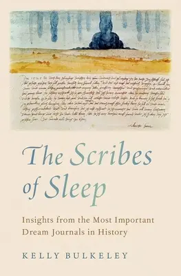 Scribii somnului: Perspective din cele mai importante jurnale de vise din istorie - The Scribes of Sleep: Insights from the Most Important Dream Journals in History